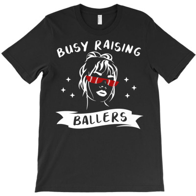 Busy Raising Ballers For A Mom Baseball Player Premium T Shirt T-shirt Designed By Annabmika