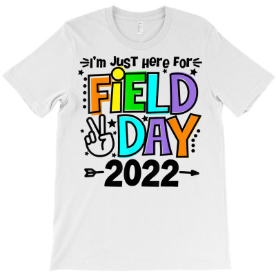I'm Just Here For Field Day 2022 Funny Field Day Teacher Kid T Shirt T-shirt Designed By Belenfinl