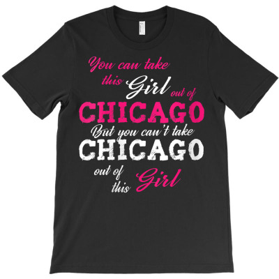Womens Take This Girl Out Of Chicago Illinois Il State Funny V Neck T T-shirt Designed By Nevermore