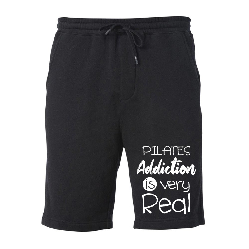 Pilates Addiction Is Very Real T  Shirtlove Pilates Addiction Is Very Fleece Short | Artistshot