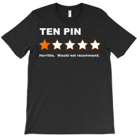 Ten Pin One Star Review Funny Bowling For Bowlers Mens Women T Shirt T-shirt | Artistshot