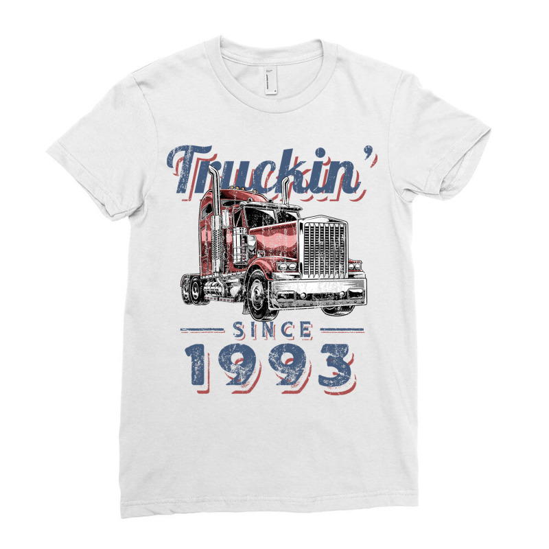 Truckin Since 1993 Trucker Big Rig Driver 29th Birthday T Shirt Ladies Fitted T-Shirt by saldeenshakir | Artistshot