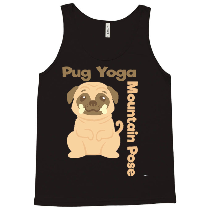 Pug T  Shirt Mountain Pose Shirt Pug Yoga Shirt Pug T  Shirt Tank Top | Artistshot