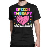 Speech Therapy T  Shirt S L P Language Pathologist & Speech Therapy Ev Classic T-shirt | Artistshot