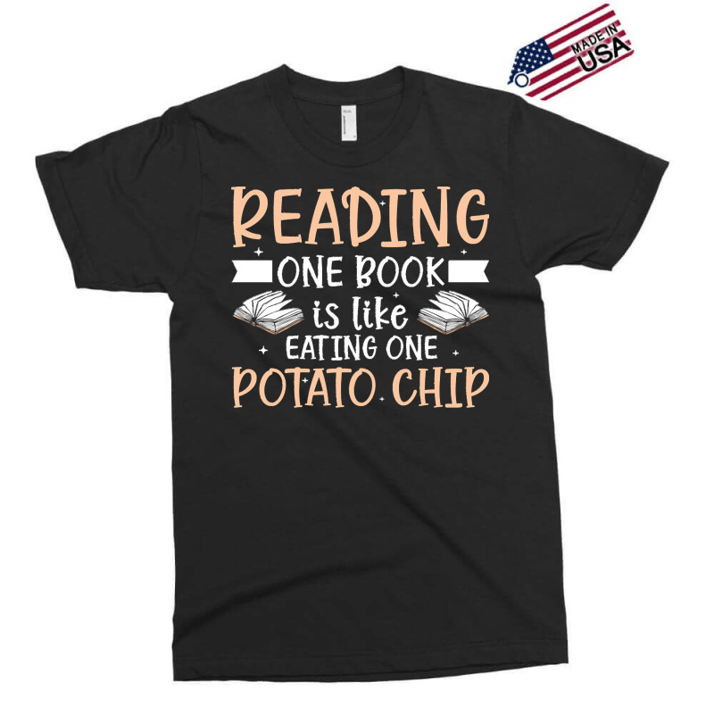 Reading T  Shirt Reading One Book Is Like Eating One Potato Chip T  Sh Exclusive T-shirt | Artistshot