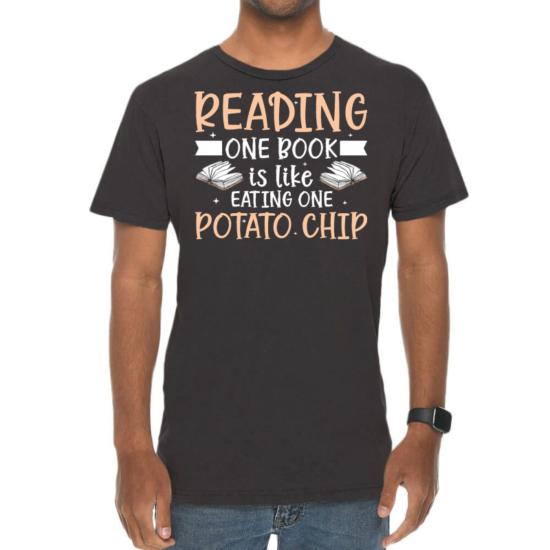 Reading T  Shirt Reading One Book Is Like Eating One Potato Chip T  Sh Vintage T-shirt | Artistshot