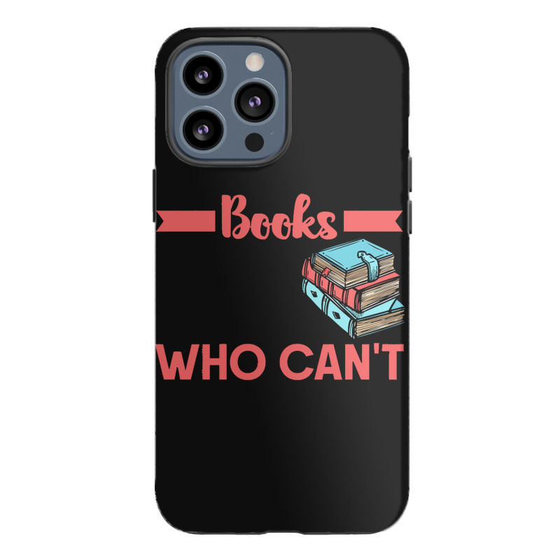 Reading T  Shirt The Man Who Does Not Read Books T  Shirt (1) Iphone 13 Pro Max Case | Artistshot