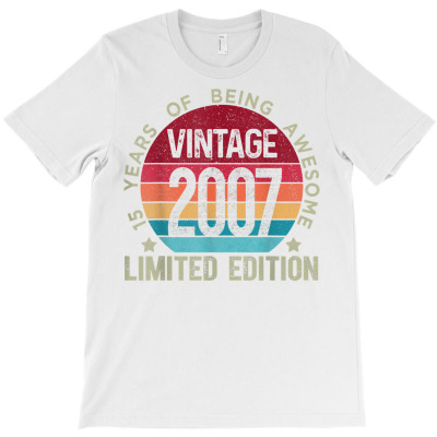 15 Year Old Vintage 2007 Limited Edition 15th Birthday Gifts T Shirt T-shirt Designed By Nevermore