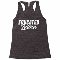 Educated Latina Empowered Latinas Pride For Women T Shirt Racerback Tank | Artistshot