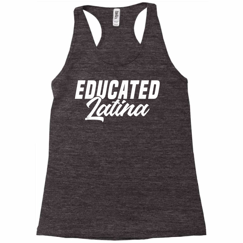 Educated Latina Empowered Latinas Pride For Women T Shirt Racerback Tank by Sand King | Artistshot