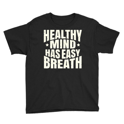Healthy Mind Has Easy Breath Youth Tee Designed By Ndaart