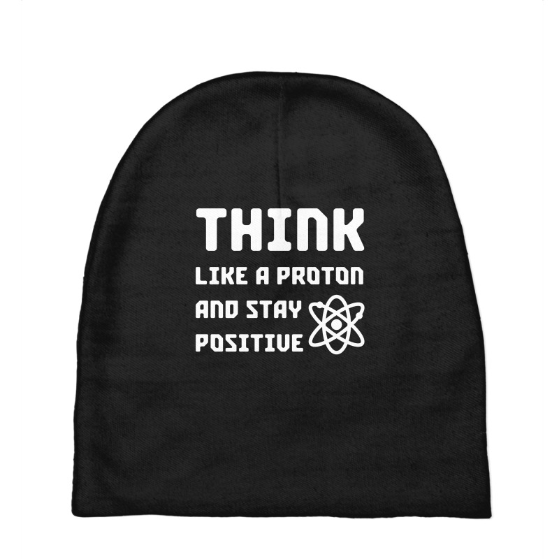 Excuse Me While I Science: Think Like A Proton And Stay Positive Baby Beanies by Diogo Calheiros | Artistshot