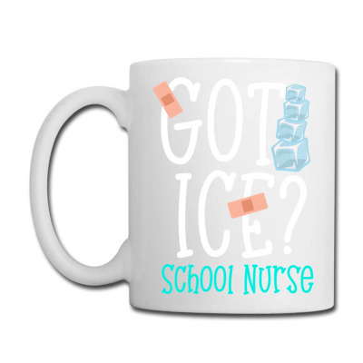 Funny Got Ice School Nurse Saying T Shirt Womens Gift Coffee Mug Designed By Kretschmerbridge