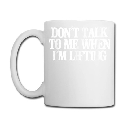Vintage Funny Don't Talk To Me When I'm Lifting T Shirt Coffee Mug Designed By Cornielin23
