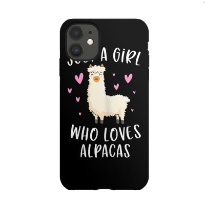 Just A Girl Who Loves Alpacas Funny Alpaca Gifts For Girls T Shirt Iphone 11 Case Designed By Burtojack