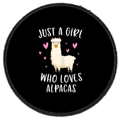 Just A Girl Who Loves Alpacas Funny Alpaca Gifts For Girls T Shirt Round Patch Designed By Burtojack