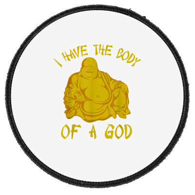 Mens Design Gusto I Have The Body Of A God T Shirt Round Patch Designed By Enigmaa