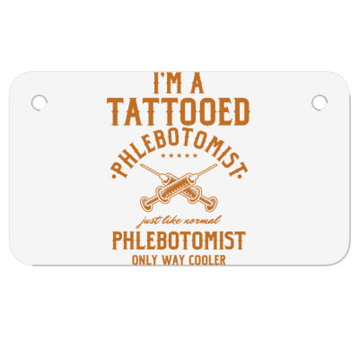 I'm A Tattooed Phlebotomist Phlebotomy Nurse T Shirt Motorcycle License Plate Designed By Kretschmerbridge