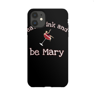Funny Eat Drink And Be Mary Wine Women's Novelty Gift T Shirt Iphone 11 Case Designed By 1qoqzs39