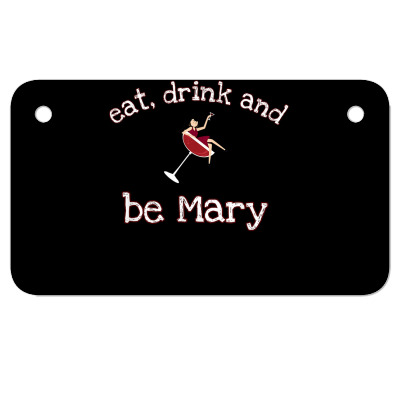 Funny Eat Drink And Be Mary Wine Women's Novelty Gift T Shirt Motorcycle License Plate Designed By 1qoqzs39