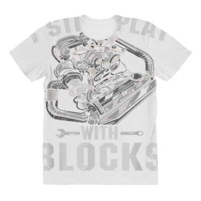 I Still Play With Blocks Racing Shirt  Maintenance Man Gift T Shirt All Over Women's T-shirt Designed By Windrunner