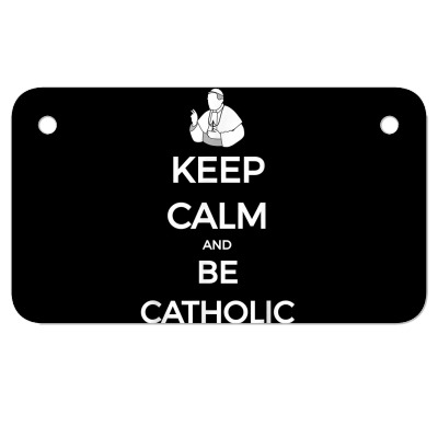 Keep Calm And Be Catholic T Shirt Pope Christian Tee Motorcycle License Plate Designed By Emlynnecon2