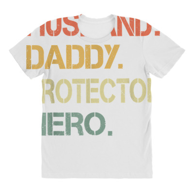 Husband Daddy Protector Hero Fathers Day Gift For Dad Wife T Shirt All Over Women's T-shirt Designed By Zoelane
