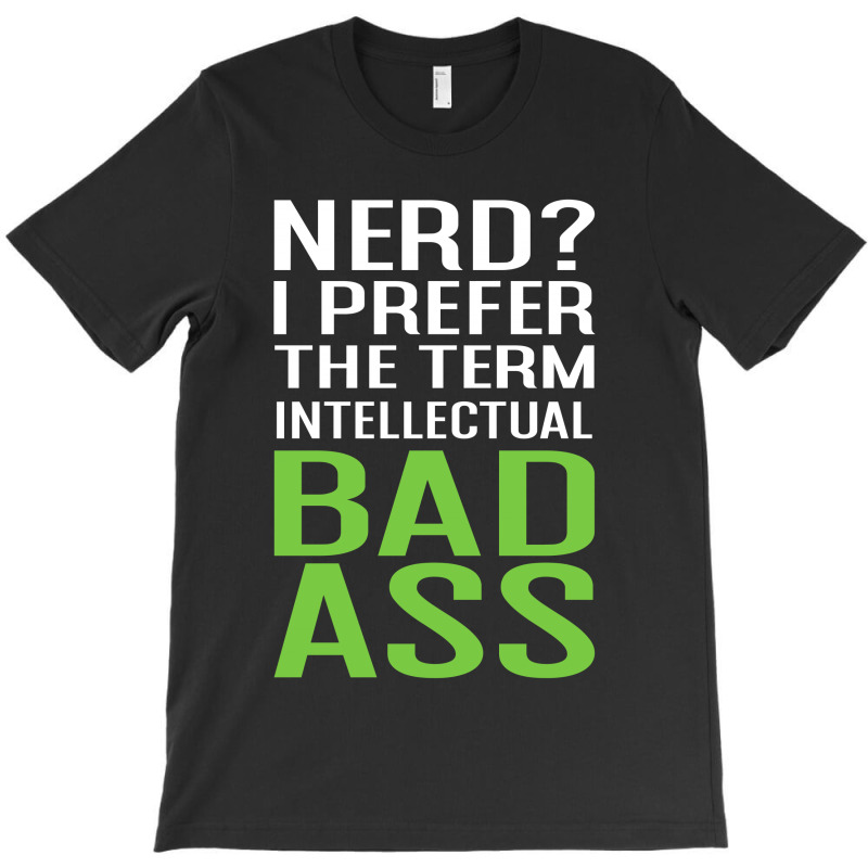 Intellectual Bad Ass T-shirt T-shirt | Artistshot
