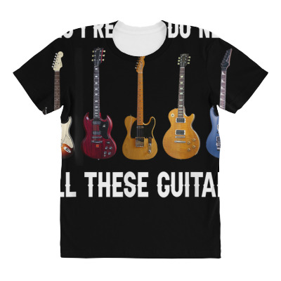Yes I Really Do Need All These Guitars T Shirt All Over Women's T-shirt Designed By Quillanarenos