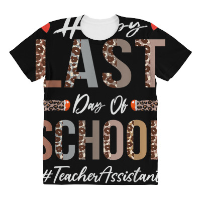 Teacher Assistant Happy Last Day Of School Funny Leopard T Shirt All Over Women's T-shirt Designed By Kaiyaarma