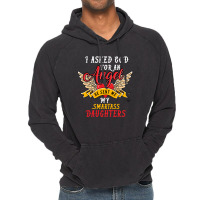 I Asked For An Angel Smartass Daughters Vintage Hoodie | Artistshot