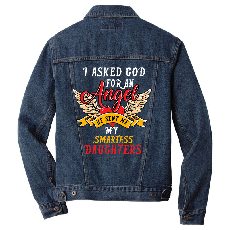 I Asked For An Angel Smartass Daughters Men Denim Jacket by rardesign | Artistshot