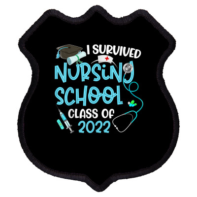 I Survived Nursing School Future Nurse Class Of 2022 T Shirt Shield Patch Designed By Zoelane