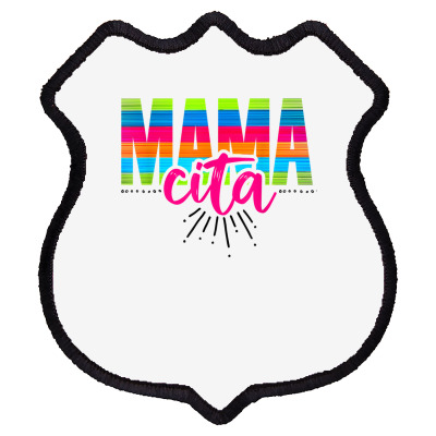Mamacita Or Mama Cita T Shirt T Shirt Shield Patch Designed By Herschel0