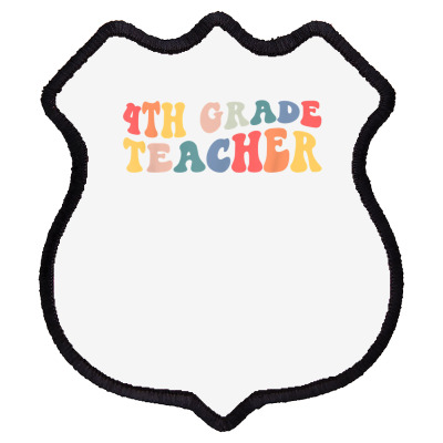 Retro Vintage Fourth 4th Grade Teacher First Day Of School T Shirt Shield Patch Designed By Rosartapi