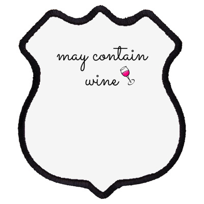 May Contain Wine T Shirt Shield Patch Designed By Dinyolani