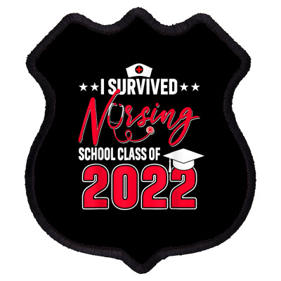 I Survived Nursing School Graduation Class Of 2022 Nurse T Shirt Shield Patch Designed By Zoelane