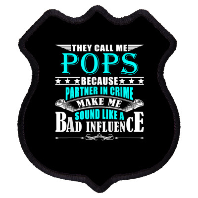 They Call Me Pops Because Partner In Crime T Shirt Shield Patch Designed By Kunkka