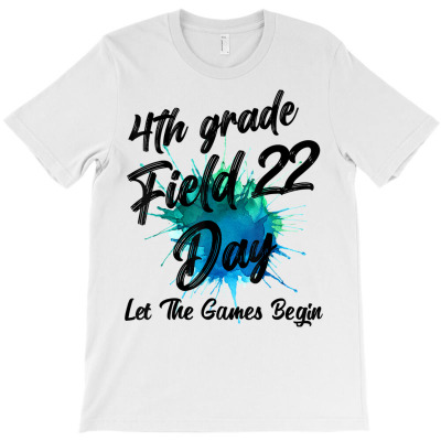 Fourth Grade Field Day 2022 Let The Games Begin Kids Teacher T Shirt T-shirt Designed By Madeltiff