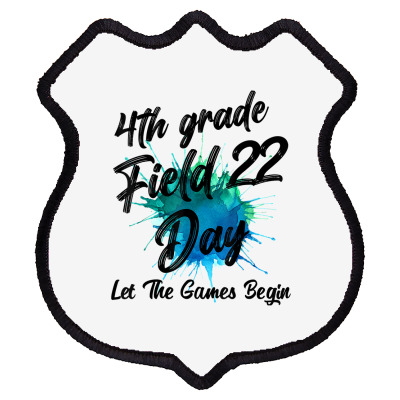 Fourth Grade Field Day 2022 Let The Games Begin Kids Teacher T Shirt Shield Patch Designed By Madeltiff