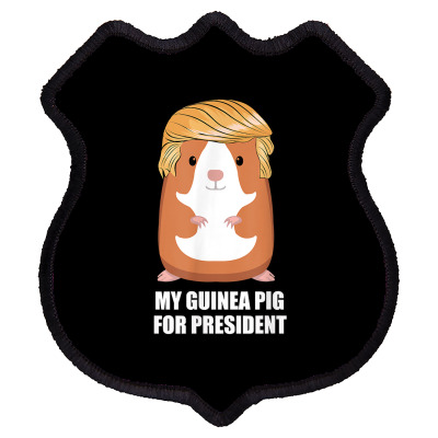 Funny Guinea Pigs For President T Shirt Fun Picture Shield Patch Designed By Burtojack