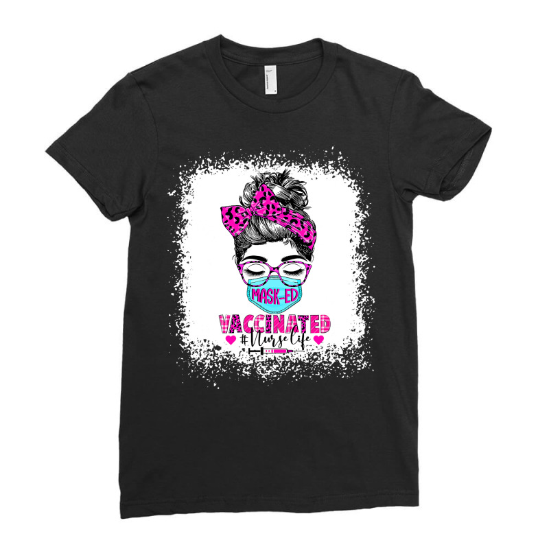 Masked And Vaccinated Nurse Life Messy Bun Registered Nurse T Shirt Ladies Fitted T-shirt | Artistshot