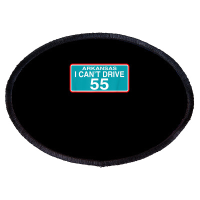 I Can't Drive 55 State Of Arkansas Tag Plate T Shirt Oval Patch Designed By Linaa