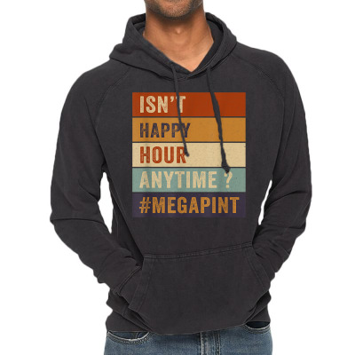 Isn't Happy Hour Anytime Funny Trendy Women Men Retro T Shirt Vintage Hoodie Designed By Zoelane