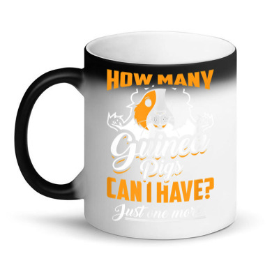 How Many Guinea Pigs Can I Have Just One More T Shirt Magic Mug Designed By Burtojack