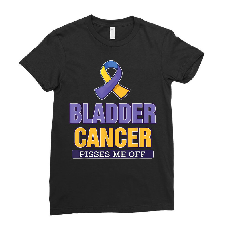 Bladder Cancer Pisses Me Off Png T Shirt Ladies Fitted T-Shirt by darelychilcoat1989 | Artistshot