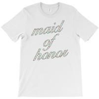 Maid Of Honor Flowers T-shirt | Artistshot