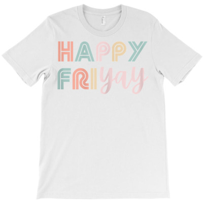 Happy Friday Fun Teacher Friday Gifts For Women T Shirt T-shirt Designed By Madeltiff