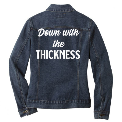 Down With The Thickness Funny Personal Lifestyle Tank Top Ladies Denim Jacket Designed By Naythendeters2000