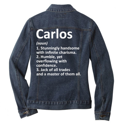 Carlos Definition Personalized Name Funny Birthday Gift Idea T Shirt Ladies Denim Jacket Designed By Falongruz87